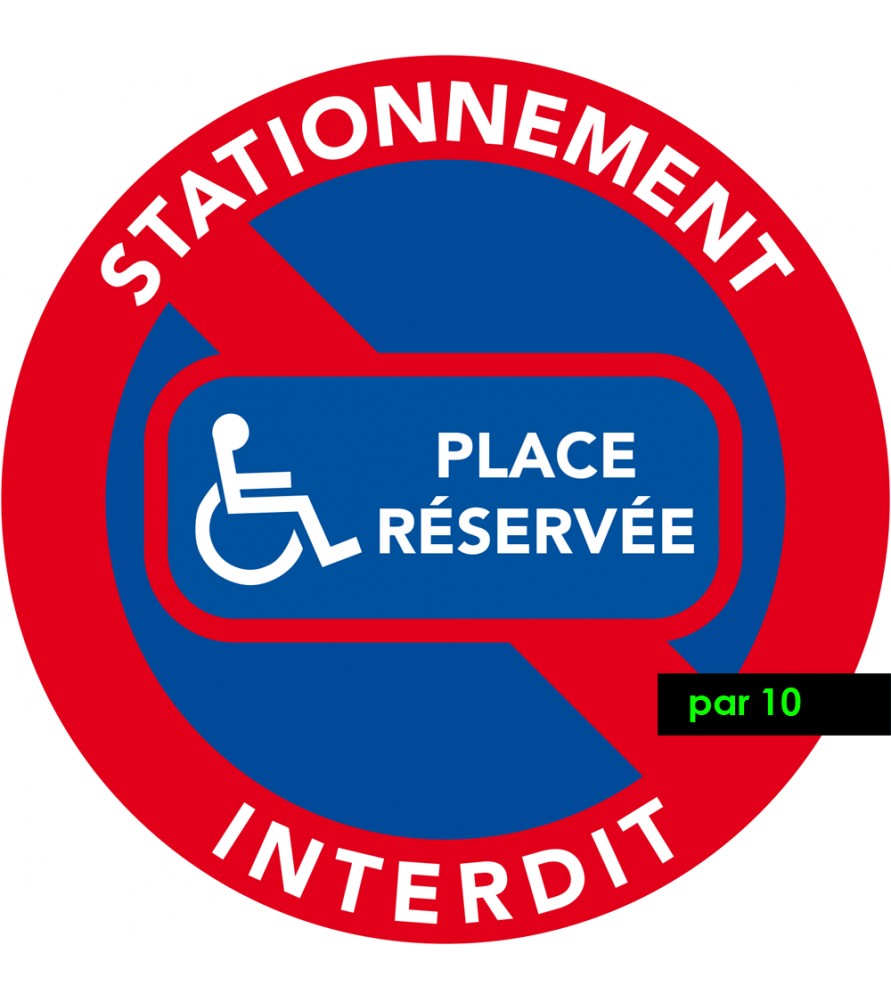 Autocollant stationnement interdit. Place réservée aux handicapés. par 10